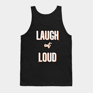 Laugh Out Loud Tank Top